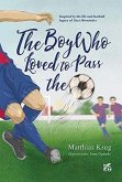 The Boy who loved to pass the ball The Boy who loved to pass the ball