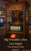 Big Trouble Little Las Vegas (The Ghetto Files, #5) (eBook, ePUB) Big Trouble Little Las Vegas (The Ghetto Files, #5) (eBook, ePUB)
