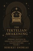 The Tektelian Awakening (Seeker's Edition: The Arks of the Covenant - Codes of Sacred Return, #9) (eBook, ePUB)