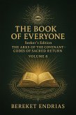 The Book of Everyone (Seeker's Edition: The Arks of the Covenant - Codes of Sacred Return, #8) (eBook, ePUB)