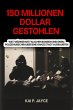 150 Millionen Dollar Gestohlen: Wie 7... - Bild 1