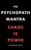 The Psychopath Mantra: Chaos is Power (eBook, ePUB)