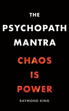 Cover The Psychopath Mantra: Chaos is Power (eBook, ePUB)