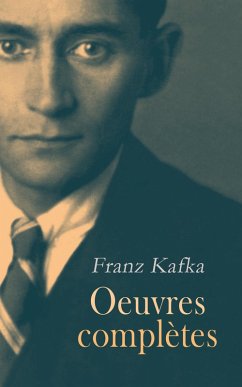 Franz Kafka: Oeuvre complètes (eBook, ePUB) - Kafka, Franz