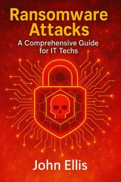 Cover Ransomware Attacks: A Comprehensive Guide for IT Techs (eBook, ePUB)