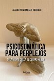 Psicosomática para perplejos (eBook, ePUB) Psicosomática para perplejos (eBook, ePUB)