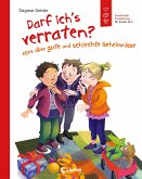 Darf ich's verraten? Alles über gute und schlechte Geheimnisse (eBook, ePUB)
