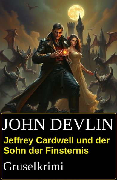 Jeffrey Cardwell und der Sohn der Finsternis: Gruselkrimi (eBook, ePUB)