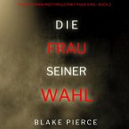 Die frau seiner wahl (Ein FBI-Spannungsthriller mit Paige King – Buch 2) (MP3-Download)