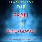 Die frau in seiner gewalt (Ein FBI-Spannungsthriller mit Paige King – Buch 3) (MP3-Download)