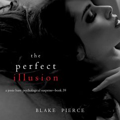 Cover The Perfect Illusion (A Jessie Hunt Psychological Suspense Thriller—Book Thirty-Nine) (MP3-Download)