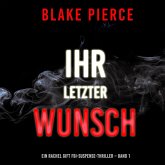 Ihr letzter Wunsch (Ein Rachel Gift FBI-Suspense-Thriller – Band 1) (MP3-Download)