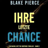 Ihre Letzte Chance (Ein Rachel Gift FBI-Suspense-Thriller – Band 2) (MP3-Download)