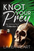 Knot Your Prey (Her Vicious Pack Collection, #2) (eBook, ePUB)