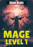 Mage Level 1 (Mage Level Grind, #1) (eBook, ePUB)