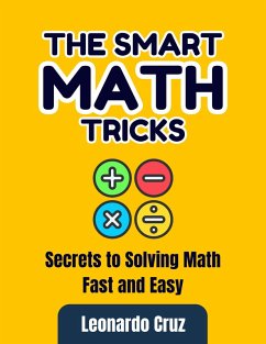 Cover The Smart Math Tricks Secrets to Solving Math Fast and Easy (eBook, ePUB)