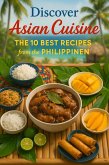 Discover Asian Cuisine - The 10 Best Recipes from the Philippines (eBook, ePUB) Discover Asian Cuisine - The 10 Best Recipes from the Philippines (eBook, ePUB)