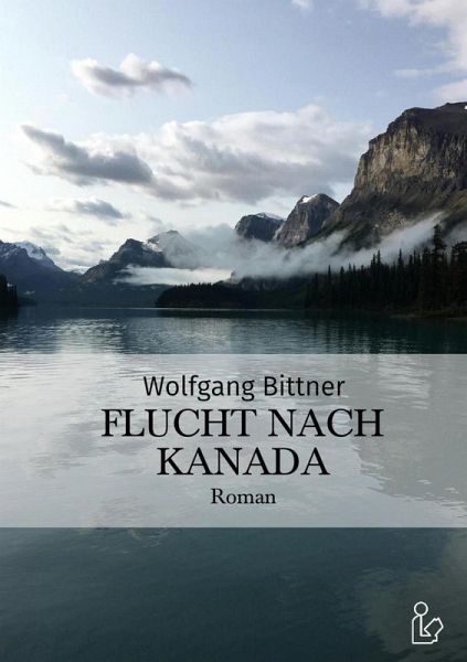 FLUCHT NACH KANADA (eBook, ePUB) FLUCHT NACH KANADA (eBook, ePUB)