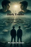 Dark Truths (The Shadows of Brotherhood, #1) (eBook, ePUB)