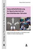 Gesundheitsförderung im Sportunterricht an berufsbildenden Schulen (eBook, PDF) Gesundheitsförderung im Sportunterricht an berufsbildenden Schulen (eBook, PDF)