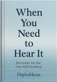 When You Need to Hear It (eBook, ePUB) When You Need to Hear It (eBook, ePUB)