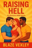 Raising Hell : Une Romance MMF épicée (eBook, ePUB)
