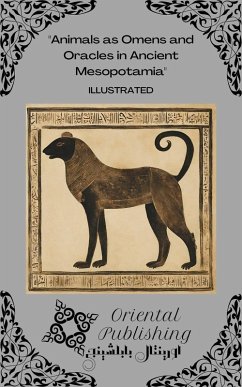 Animals as Omens and Oracles in Ancient Mesopotamia (eBook, ePUB) - Publishing, Oriental