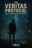 The Veritas Protocol; A Kaelorian Reckoning (eBook, ePUB)