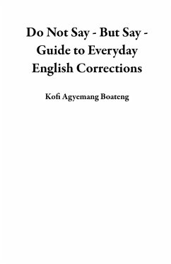 Cover DO NOT SAY... BUA Guide to Everyday English Corrections (eBook, ePUB)