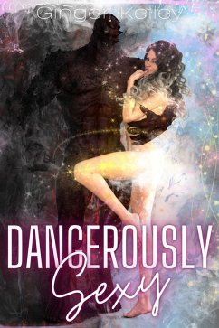 Dangerously Sexy (eBook, ePUB) - Kelley, Ginger
