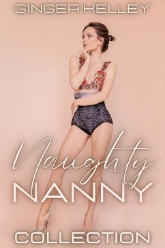 Naughty Nanny Collection (eBook, ePUB) - Kelley, Ginger