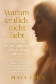 "Warum er dich nicht liebt - und wie du endlich aufhörst, dich selbst zu verlieren" (eBook, ePUB)