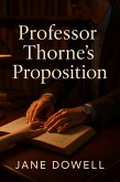 Professor Thorne's Proposition (eBook, ePUB) Professor Thorne's Proposition (eBook, ePUB)