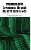 Transformative Governance Through Iterative Simulations (eBook, ePUB) Transformative Governance Through Iterative Simulations (eBook, ePUB)