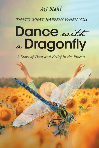 That's What Happens When You Dance with a Dragonfly (eBook, ePUB) That's What Happens When You Dance with a Dragonfly (eBook, ePUB)