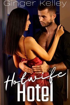 Hotwife Hotel (eBook, ePUB) - Kelley, Ginger