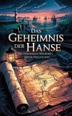 Das Geheimnis der Hanse : Die vergessene Wahrheit unter Helgoland (eBook, ePUB) Das Geheimnis der Hanse : Die vergessene Wahrheit unter Helgoland (eBook, ePUB)