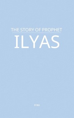 Cover The Story of Prophet Ilyas (eBook, ePUB)