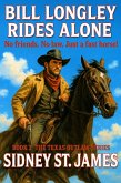 Bill Longley Rides Alone - No Friends. No Law. Just a Fast Horse! (Texas Outlaw Series, #3) (eBook, ePUB) Bill Longley Rides Alone - No Friends. No Law. Just a Fast Horse! (Texas Outlaw Series, #3) (eBook, ePUB)