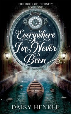 Everywhere I've Never Been (The Door of Eternity) (eBook, ePUB) Cover Everywhere I've Never Been (The Door of Eternity) (eBook, ePUB)