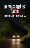 Ne vous arrêtez pas ici - Borne kilométrique 22 (eBook, ePUB) Ne vous arrêtez pas ici - Borne kilométrique 22 (eBook, ePUB)