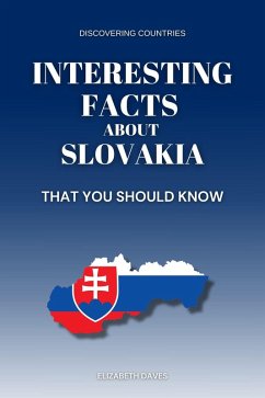 Cover Interesting Facts About Slovakia That You Should Know (Discovering Countries) (eBook, ePUB)