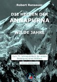 Die Helden der Annapurna - Teil 2 - Wilde Jahre (eBook, ePUB)