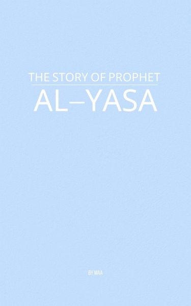 The Story of Prophet Al-Yasa (eBook, ePUB)