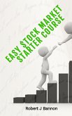 Easy Stock Market Starter Course (eBook, ePUB) Easy Stock Market Starter Course (eBook, ePUB)