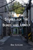 Stories for the Bored and Lonely (eBook, ePUB) Stories for the Bored and Lonely (eBook, ePUB)
