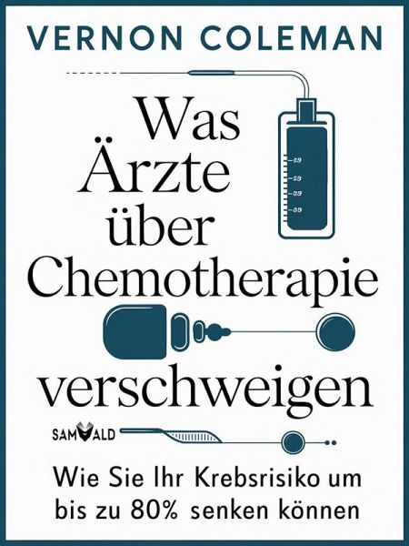 Was Ärzte über Chemotherapie verschweigen (eBook, ePUB)