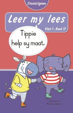 Cover Leer my lees (Vlak 1 Boek 17): Tippie help sy maat (Skooluitgawe) (eBook, ePUB)