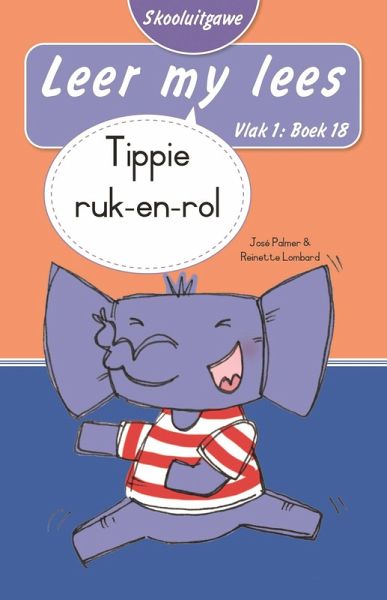 Leer my lees (Vlak 1 Boek 18): Tippie ruk en rol (Skooluitgawe) (eBook, ePUB)