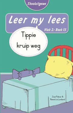 Leer my lees (Vlak 2 Boek 15): Tippie kruip weg (Skooluitgawe) (eBook, ePUB) - Lombard, Reinette; Palmer, José